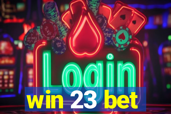 win 23 bet